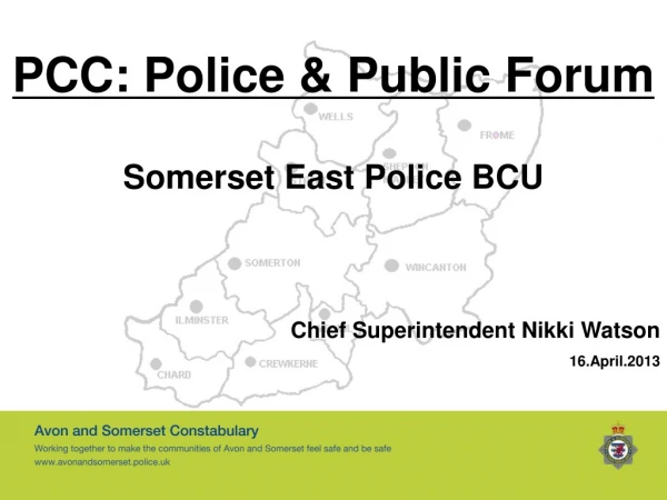 PCC: Police &amp; Public Forum Somerset East Police BCU Chief Superintendent Nikki Watson