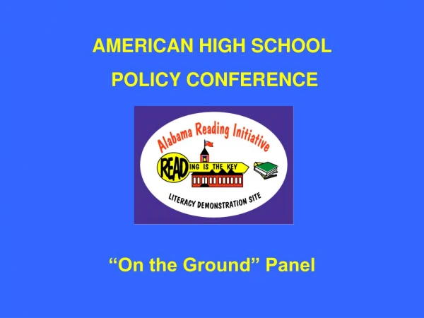 AMERICAN HIGH SCHOOL  POLICY CONFERENCE