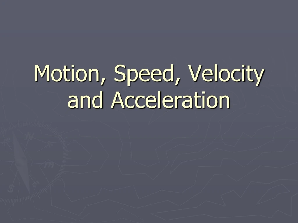 motion speed velocity and acceleration