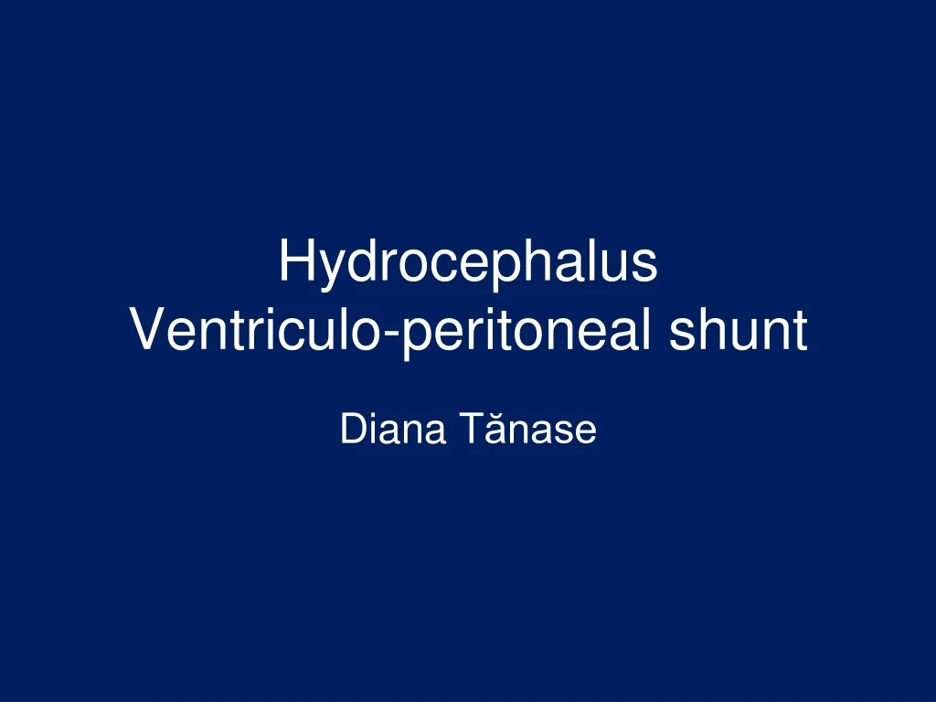hydrocephalus ventriculo peritoneal shunt