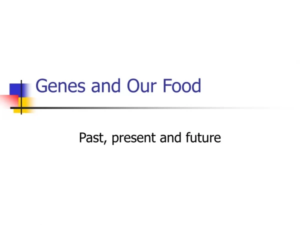 Genes and Our Food