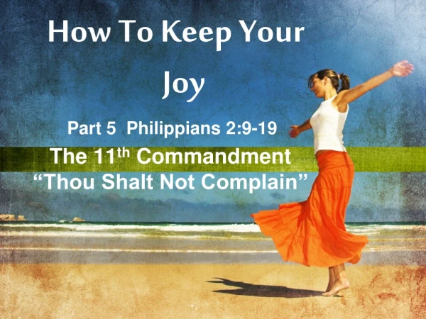 The 11 th  Commandment “Thou Shalt Not Complain”
