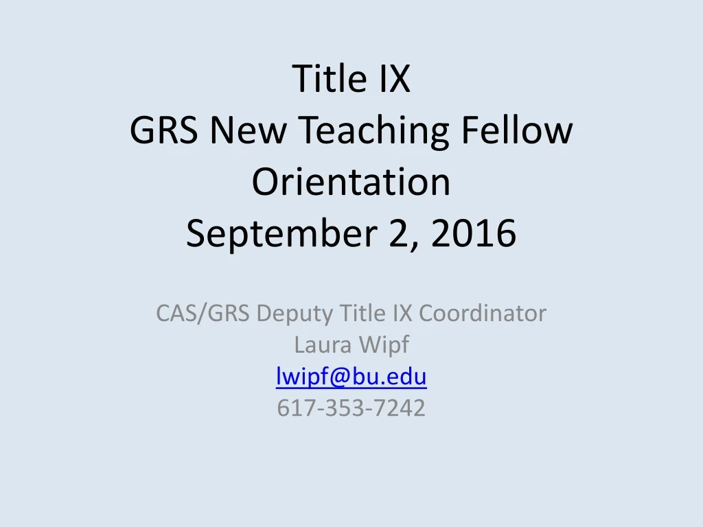 title ix grs new teaching fellow orientation september 2 2016