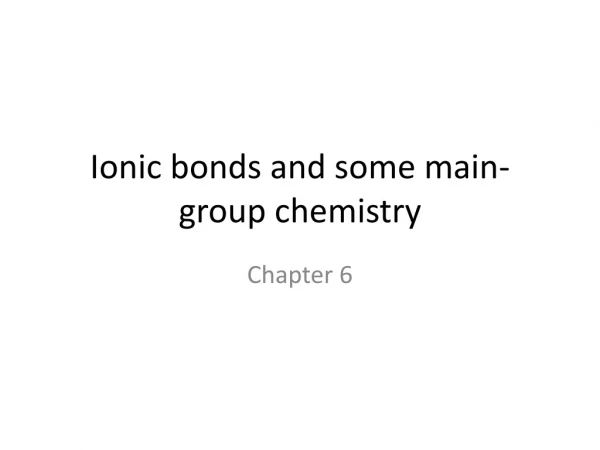 Ionic bonds and some main-group chemistry