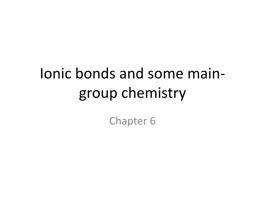 ionic bonds and some main group chemistry