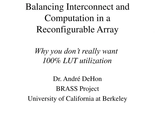 Balancing Interconnect and Computation in a  Reconfigurable Array