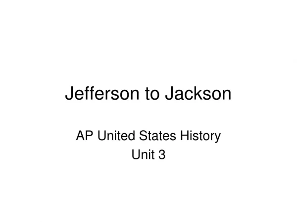 Jefferson to Jackson