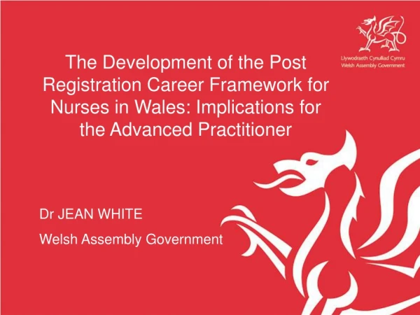 Dr JEAN WHITE Welsh Assembly Government