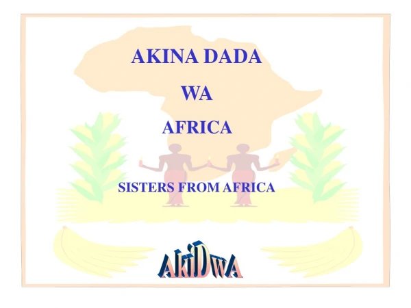 AKINA DADA WA AFRICA  SISTERS FROM AFRICA