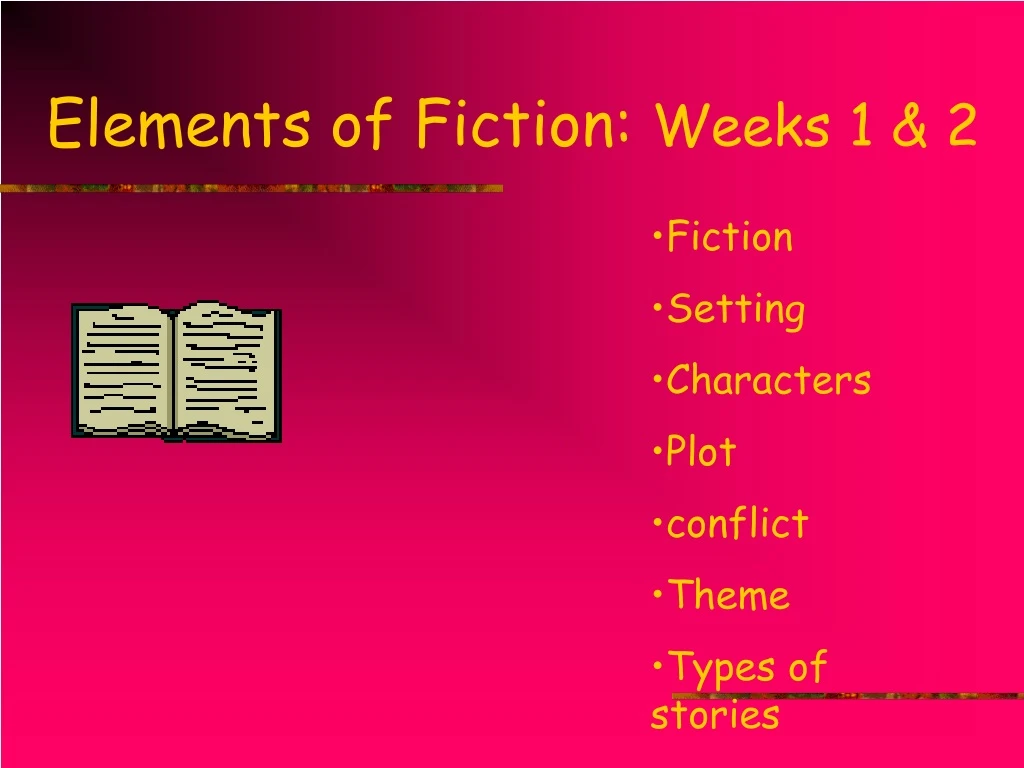 elements of fiction weeks 1 2