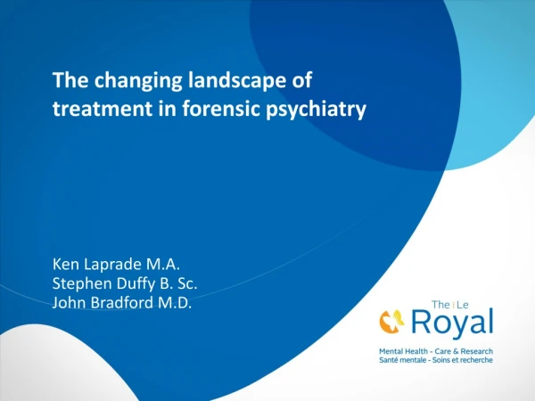 The changing landscape of treatment in forensic psychiatry