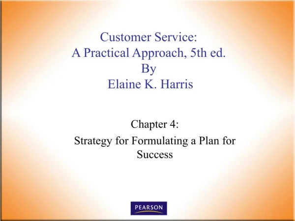 Customer Service:  A Practical Approach, 5th ed. By    Elaine K. Harris