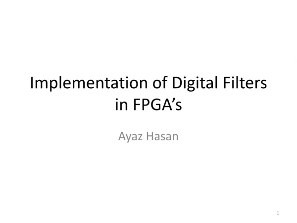 Implementation of Digital Filters in FPGA’s