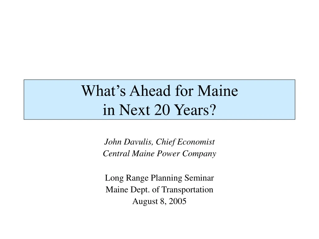 what s ahead for maine in next 20 years