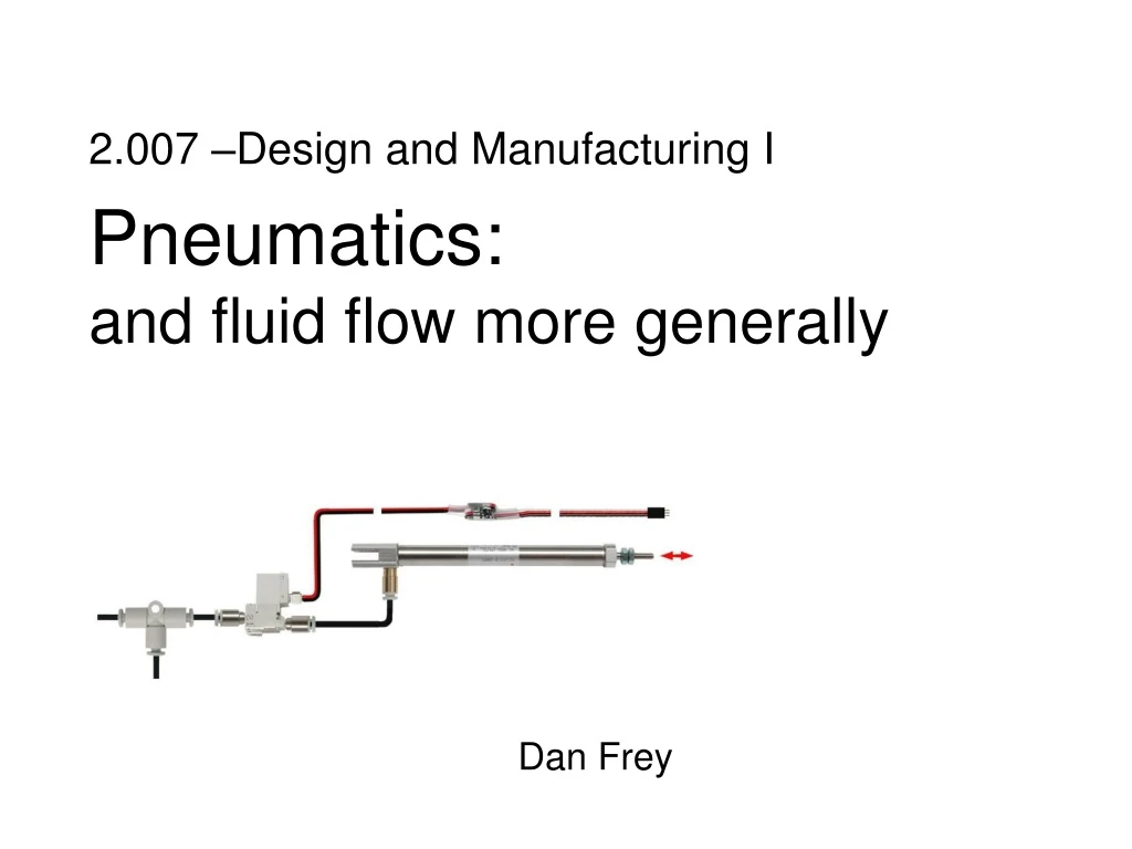 2 007 design and manufacturing i pneumatics and fluid flow more generally