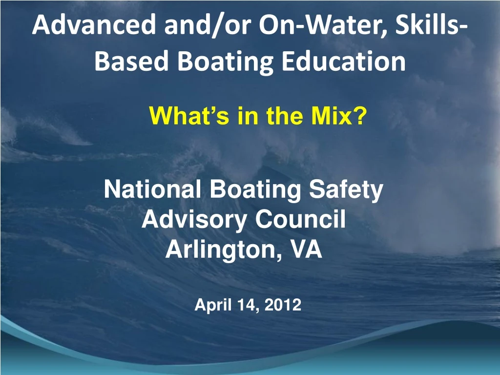 advanced and or on water skills based boating education