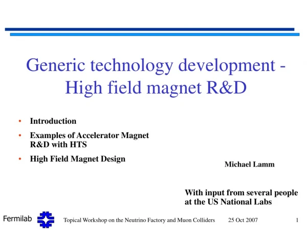 Generic technology development - High field magnet R&amp;D