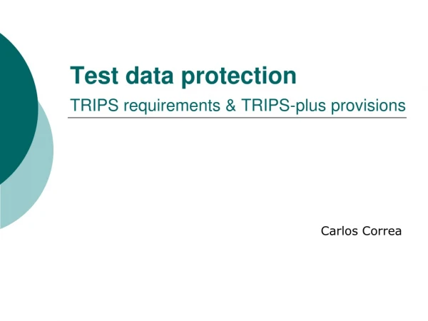 Test data protection TRIPS requirements &amp; TRIPS-plus provisions
