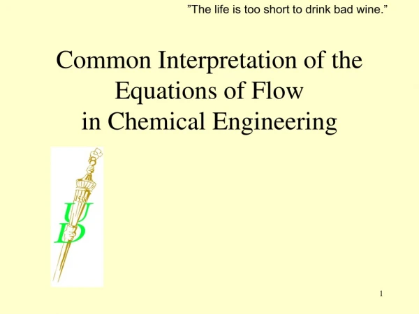 Common Interpretation of the Equations of Flow  in  Chemical Engineering