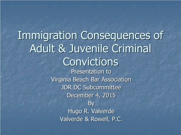 Immigration Consequences of Adult &amp; Juvenile Criminal Convictions