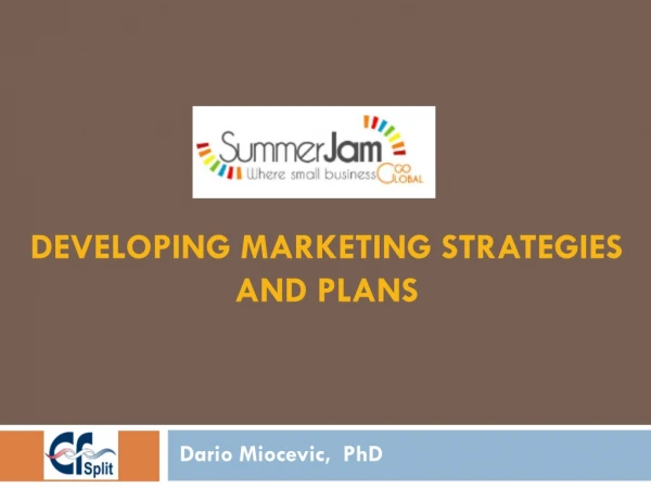 DEVELOPING MARKETING STRATEGIES AND PLANS