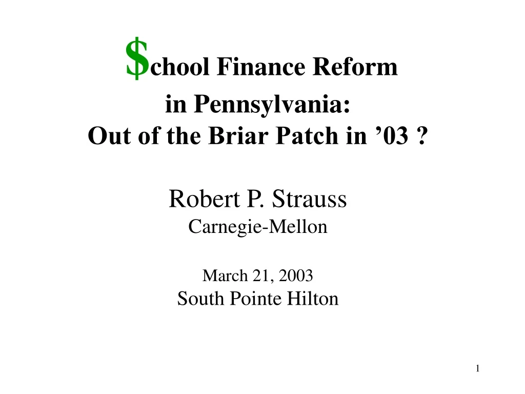 chool finance reform in pennsylvania out of the briar patch in 03 robert p strauss carnegie mellon