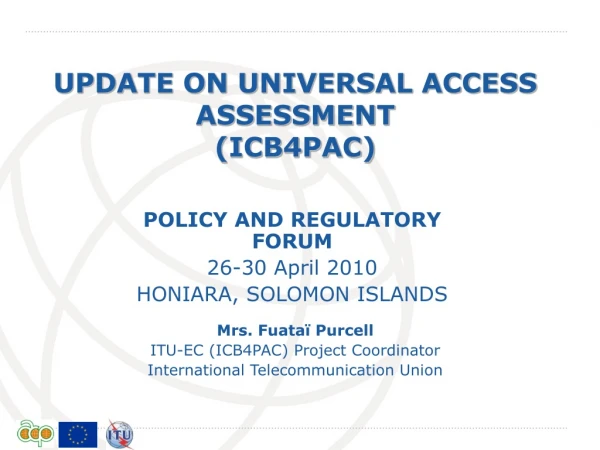 UPDATE ON UNIVERSAL ACCESS ASSESSMENT (ICB4PAC)