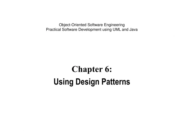 Chapter 6:  Using Design Patterns