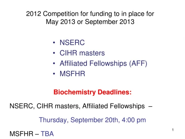 2012 Competition for funding to in place for  May 2013 or September 2013