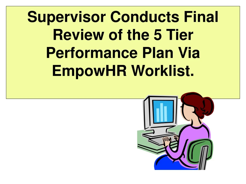 supervisor conducts final review of the 5 tier