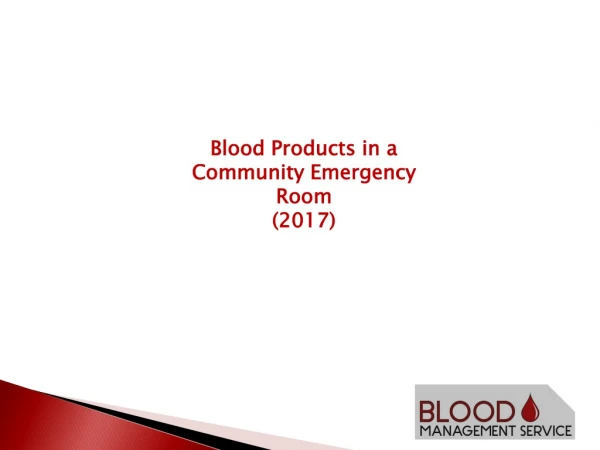 Blood Products in a Community Emergency Room (2017)