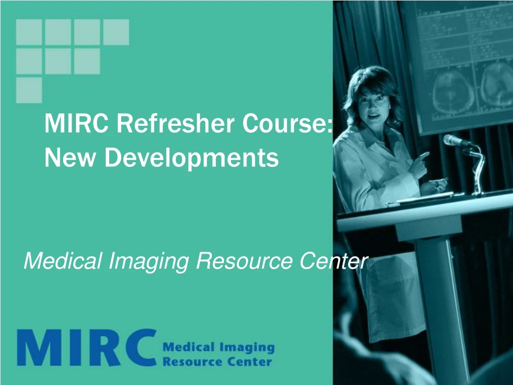 mirc refresher course new developments
