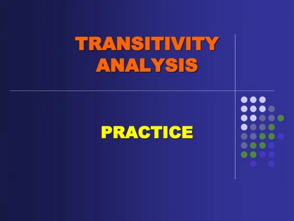 TRANSITIVITY ANALYSIS PRACTICE