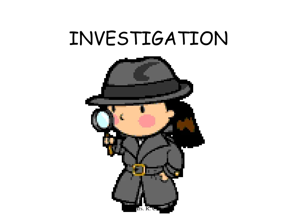 investigation