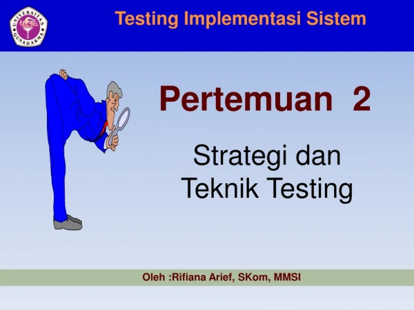 Strategi dan Teknik Testing