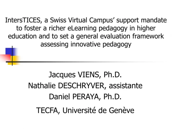 Jacques VIENS, Ph.D. Nathalie DESCHRYVER, assistante Daniel PERAYA, Ph.D.