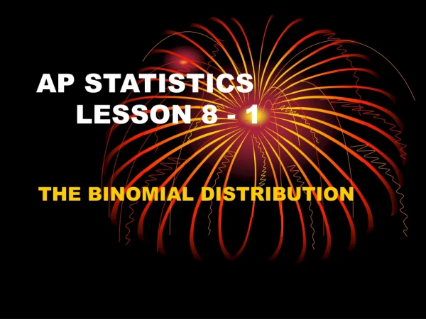 AP STATISTICS LESSON 8 - 1
