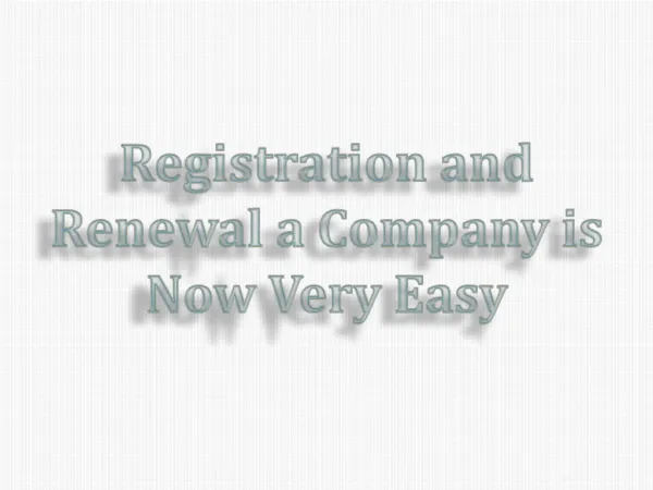 Registration and Renewal a Company is Now Very Easy