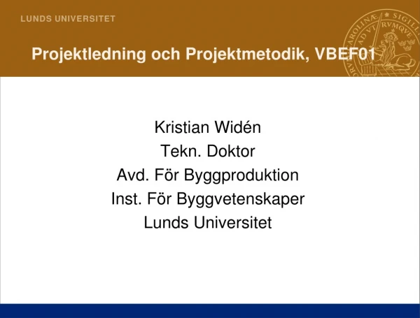 Projektledning och Projektmetodik, VBEF01