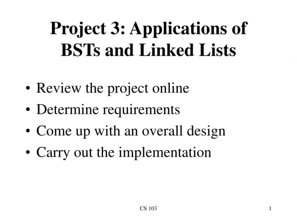 Project 3: Applications of  BSTs and Linked Lists