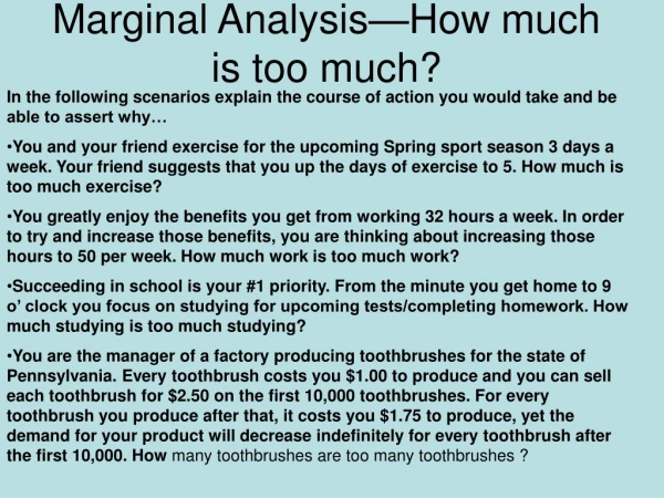 Marginal Analysis—How much is too much?