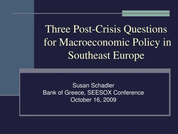 Three Post-Crisis Questions  for Macroeconomic Policy in Southeast Europe