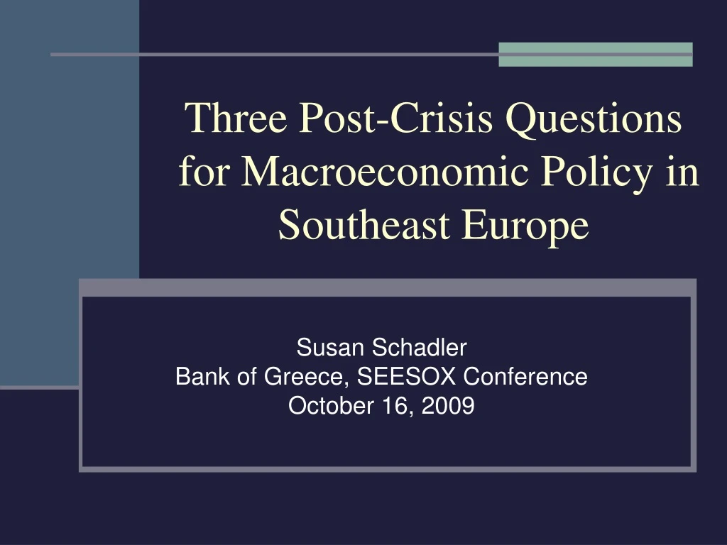 three post crisis questions for macroeconomic policy in southeast europe