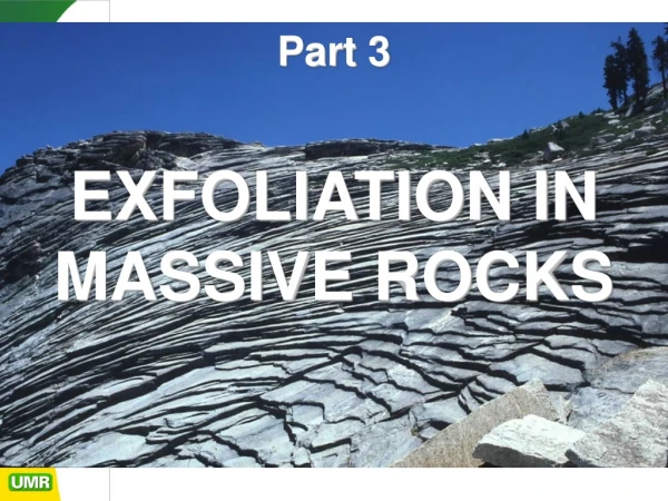 Part 3 EXFOLIATION IN MASSIVE ROCKS