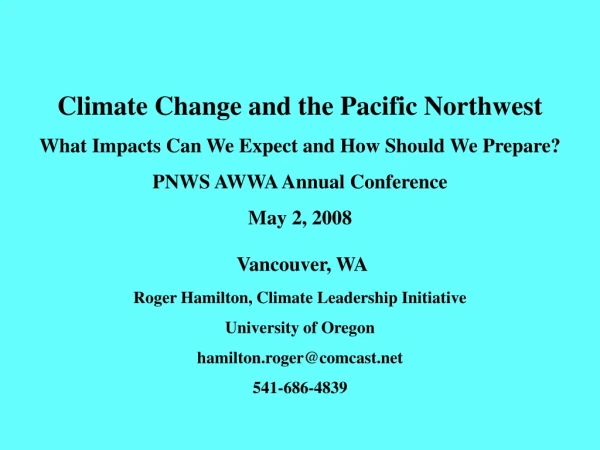 Climate Change and the Pacific Northwest What Impacts Can We Expect and How Should We Prepare?