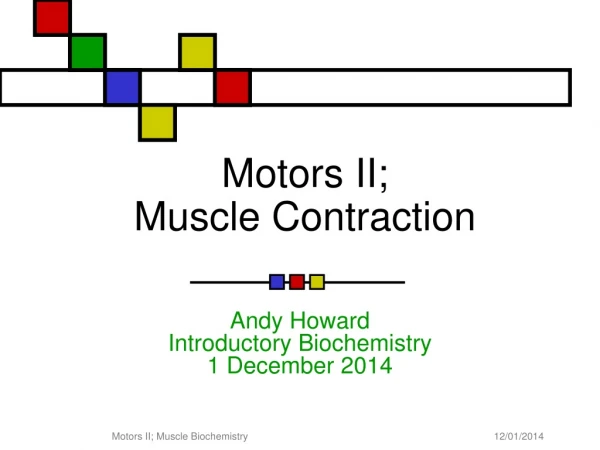 Motors II; Muscle Contraction