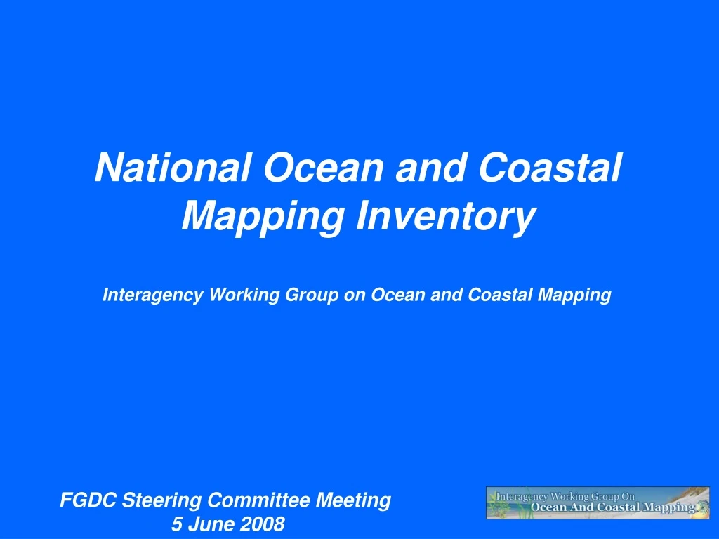 national ocean and coastal mapping inventory