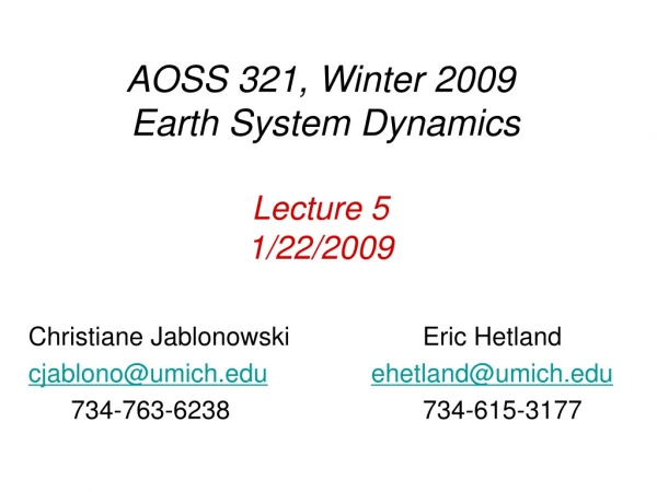 AOSS 321, Winter 2009 Earth System Dynamics Lecture 5 1/22/2009