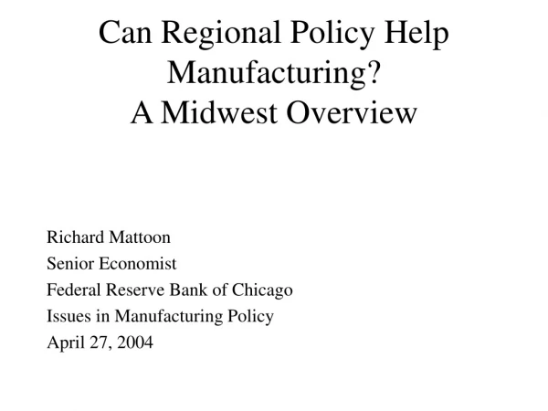 Can Regional Policy Help Manufacturing?  A Midwest Overview