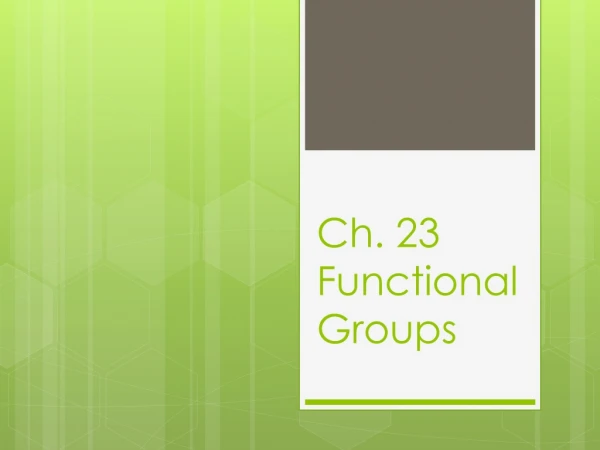Ch. 23 Functional Groups